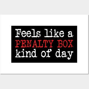 Funny Hockey Feels Like a Penalty Box Day Hockey Player Posters and Art